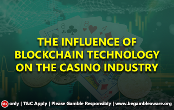 The influence of Blockchain Technology on the Casino Industry