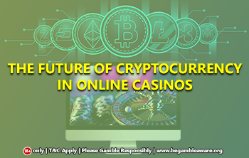 The Future of Cryptocurrency in Online Casinos